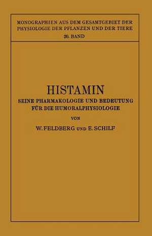 Histamin: Seine Pharmakologie und Bedeutung für die Humoralphysiologie de W. Feldberg