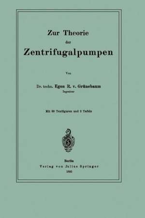 Zur Theorie der Zentrifugalpumpen de Egon R. von Grünebaum