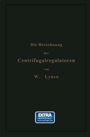 Die Berechnung der Centrifugalregulatoren de W. Lynen