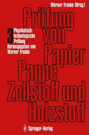 Prüfung von Papier, Pappe, Zellstoff und Holzstoff: Band 3 · Physikalisch-technologische Prüfung der Papierfaserstoffe de Otmar Töppel