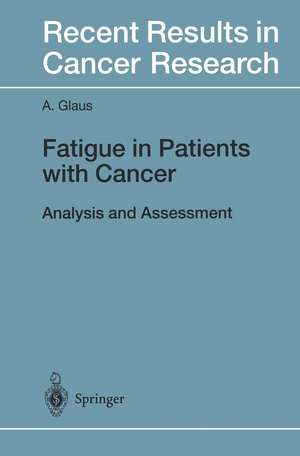 Fatigue in Patients with Cancer: Analysis and Assessment de Agnes Glaus