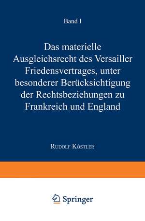 Das Materielle Ausgleichsrecht des Versailler Friedensvertrages: Unter Besonderer Berücksichtigung der Rechtsbeziehungen zu Frankreich und England de Hans Dölle