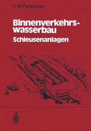 Binnenverkehrswasserbau: Schleusenanlagen de Hans-Werner Partenscky