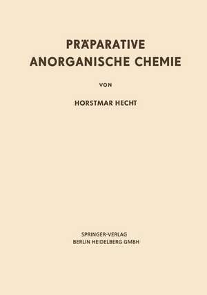 Präparative Anorganische Chemie de Horstmar Hecht