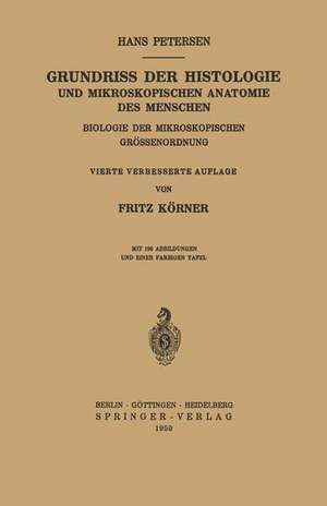 Grundriss der Histologie und Mikroskopischen Anatomie des Menschen: Biologie der Mikroskopischen Grössenordnung de Hans Petersen