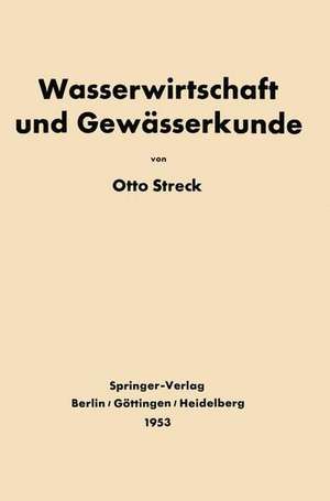 Grundlagen der Wasserwirtschaft und Gewässerkunde de Otto Streck