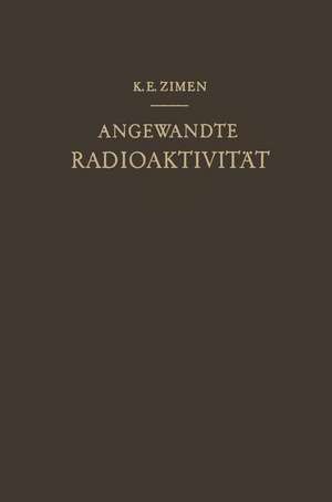 Angewandte Radioaktivität de Karl E. Zimen