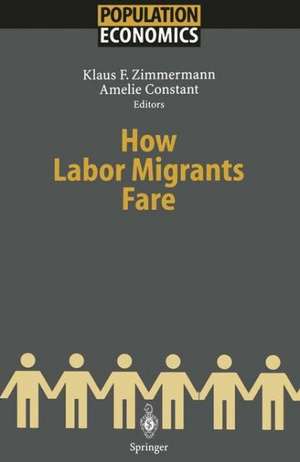 How Labor Migrants Fare de Klaus F. Zimmermann
