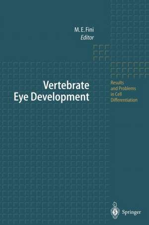 Vertebrate Eye Development de M. Elizabeth Fini