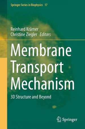 Membrane Transport Mechanism: 3D Structure and Beyond de Reinhard Krämer