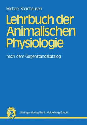 Lehrbuch der Animalischen Physiologie: nach dem Gegenstandskatalog de Michael Steinhausen