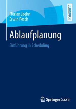 Ablaufplanung: Einführung in Scheduling de Florian Jaehn