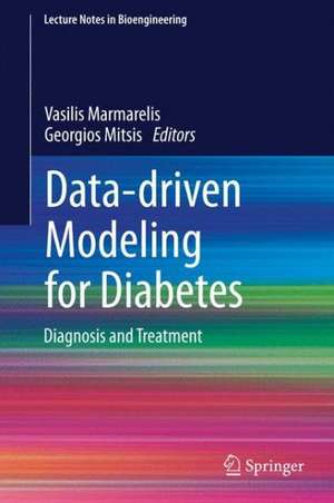 Data-driven Modeling for Diabetes: Diagnosis and Treatment de Vasilis Marmarelis