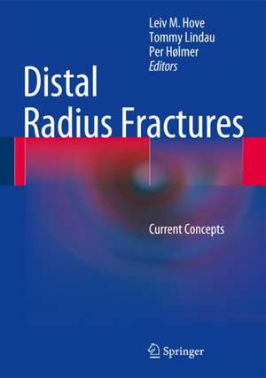 Distal Radius Fractures: Current Concepts de Leiv M. Hove