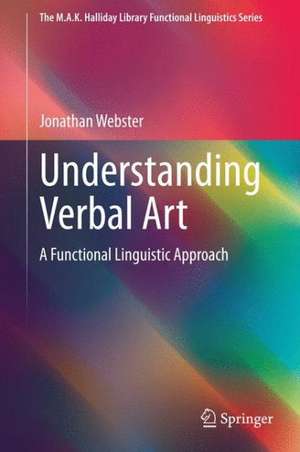 Understanding Verbal Art: A Functional Linguistic Approach de Jonathan Webster