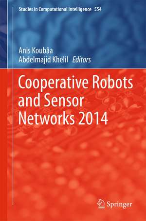 Cooperative Robots and Sensor Networks 2014 de Anis Koubaa