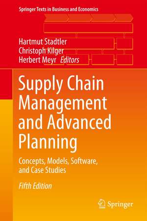 Supply Chain Management and Advanced Planning: Concepts, Models, Software, and Case Studies de Hartmut Stadtler