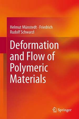 Deformation and Flow of Polymeric Materials de Helmut Münstedt