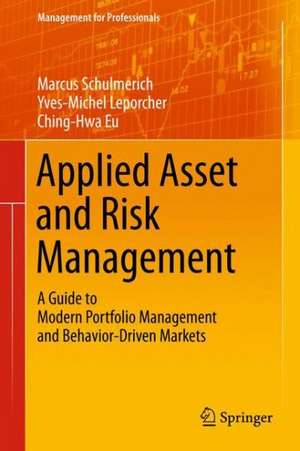 Applied Asset and Risk Management: A Guide to Modern Portfolio Management and Behavior-Driven Markets de Marcus Schulmerich