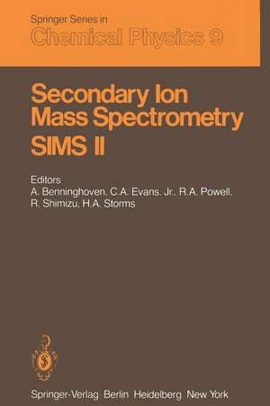 Secondary Ion Mass Spectrometry SIMS II: Proceedings of the Second International Conference on Secondary Ion Mass Spectrometry (SIMS II) Stanford University, Stanford, California, USA August 27–31, 1979 de A. Benninghoven