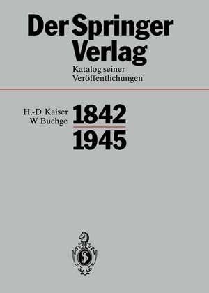 Der Springer-Verlag: Katalog Seiner Veröffentlichungen 1842–1945 de Heinz Sarkowski