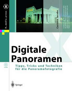 Digitale Panoramen: Tipps, Tricks und Techniken für die Panoramafotografie de Corinna Jacobs