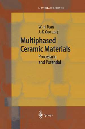Multiphased Ceramic Materials: Processing and Potential de Wei-Hsing Tuan