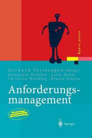 Anforderungsmanagement: Formale Prozesse, Praxiserfahrungen, Einführungsstrategien und Toolauswahl de Gerhard Versteegen