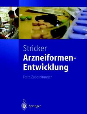 Arzneiformen-Entwicklung: Feste Zubereitungen de Herbert Stricker