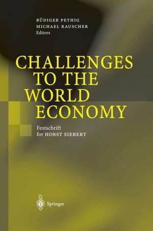 Challenges to the World Economy: Festschrift for Horst Siebert de Rüdiger Pethig