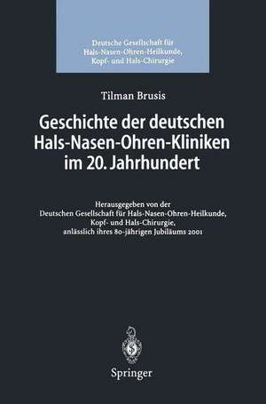 Geschichte der deutschen Hals-Nasen-Ohren-Kliniken im 20. Jahrhundert de Deutsche Gesellschaft für HNO-Heilkunde, Kopf- undHalschirurgie