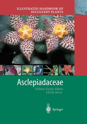 Illustrated Handbook of Succulent Plants: Asclepiadaceae de Focke Albers