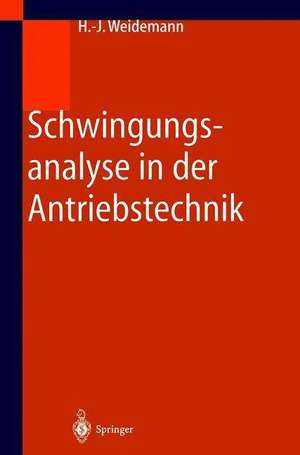 Schwingungsanalyse in der Antriebstechnik de Hans-Jürgen Weidemann