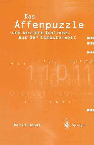 Das Affenpuzzle und weitere bad news aus der Computerwelt: und weitere bad news aus der Computerwelt de David Harel