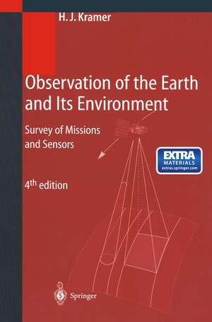 Observation of the Earth and Its Environment: Survey of Missions and Sensors de Herbert J. Kramer