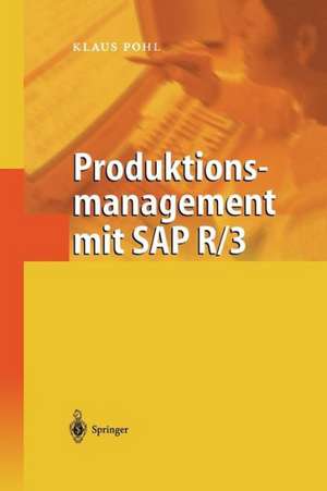 Produktionsmanagement mit SAP R/3 de Klaus Pohl