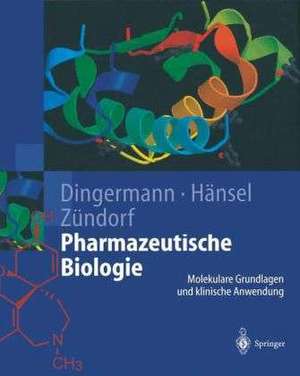 Pharmazeutische Biologie: Molekulare Grundlagen und klinische Anwendung de Theo Dingermann