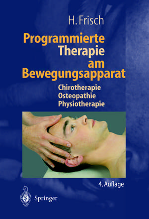 Programmierte Therapie am Bewegungsapparat: Chirotherapie — Osteopathie — Physiotherapie de J. Roex