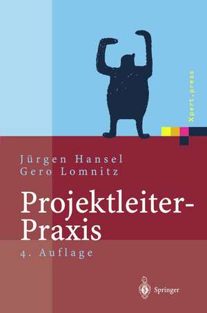 Projektleiter-Praxis: Optimale Kommunikation und Kooperation in der Projektarbeit de Jürgen Hansel