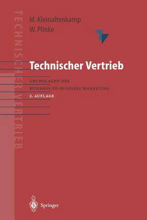 Technischer Vertrieb: Grundlagen des Business-to-Business Marketing de Michael Kleinaltenkamp