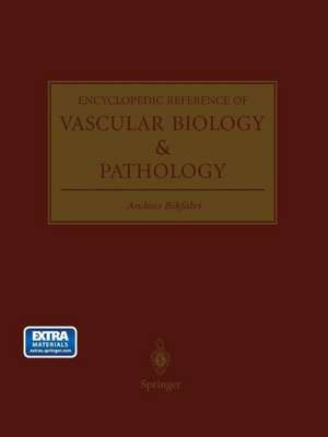 Encyclopedic Reference of Vascular Biology & Pathology de Andreas Bikfalvi