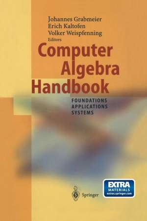 Computer Algebra Handbook: Foundations · Applications · Systems de Johannes Grabmeier