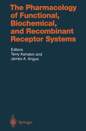 The Pharmacology of Functional, Biochemical, and Recombinant Receptor Systems de T. Kenakin