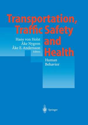 Transportation, Traffic Safety and Health — Human Behavior: Fourth International Conference, Tokyo, Japan, 1998 de Hans von Holst