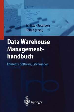 Data Warehouse Managementhandbuch: Konzepte, Software, Erfahrungen de Reinhard Schütte