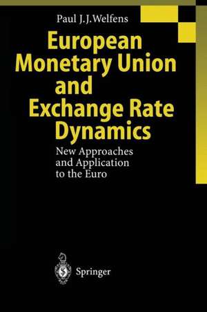 European Monetary Union and Exchange Rate Dynamics: New Approaches and Application to the Euro de Paul J.J. Welfens