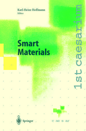 Smart Materials: Proceedings of the 1st caesarium, Bonn, November 17–19, 1999 de Karl-Heinz Hoffmann