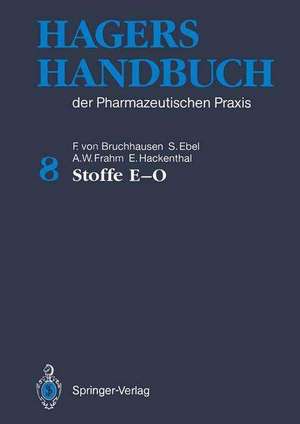 Hagers Handbuch der Pharmazeutischen Praxis: Band 8: Stoffe E-O de Hermann Hager