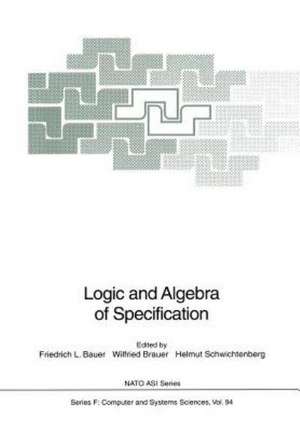 Logic and Algebra of Specification de Friedrich L. Bauer