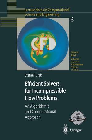 Efficient Solvers for Incompressible Flow Problems: An Algorithmic and Computational Approach de Stefan Turek